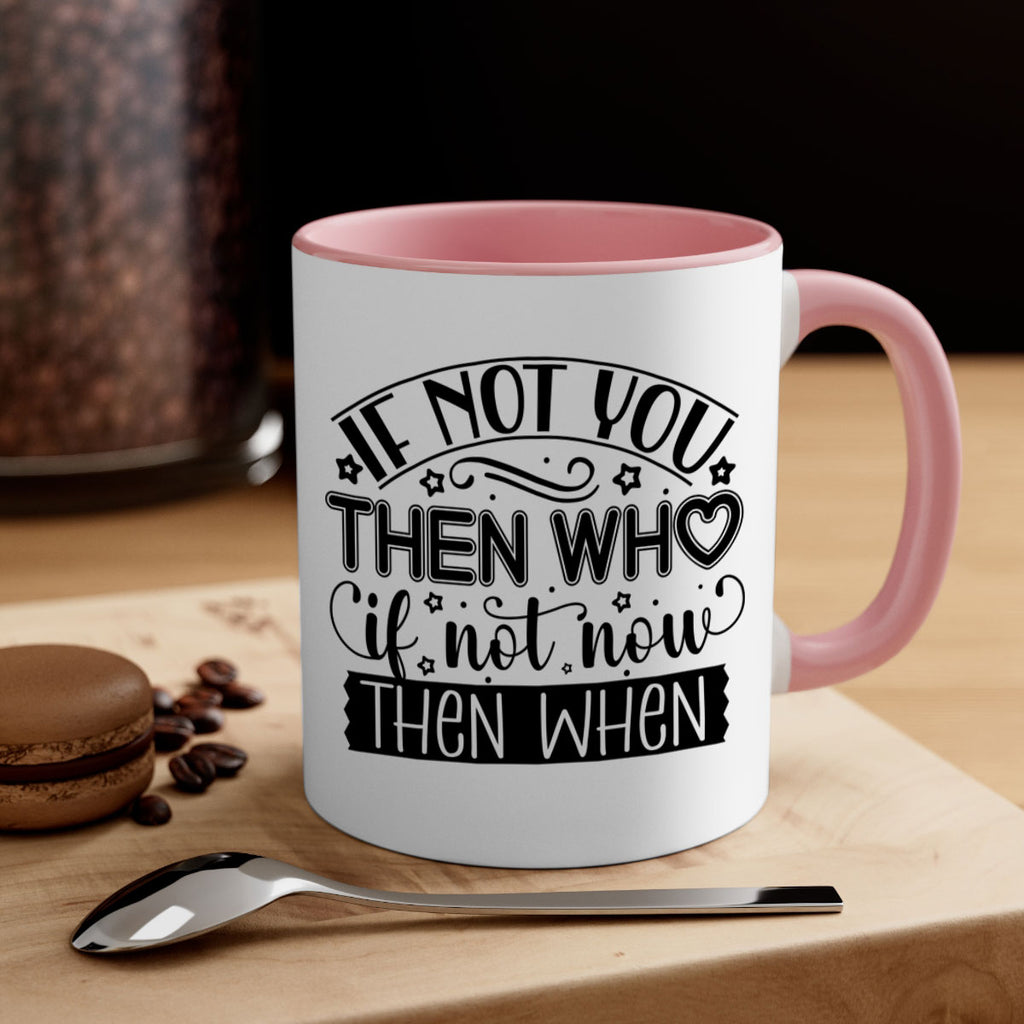 If not you then who if not now then when Style 29#- Black women - Girls-Mug / Coffee Cup