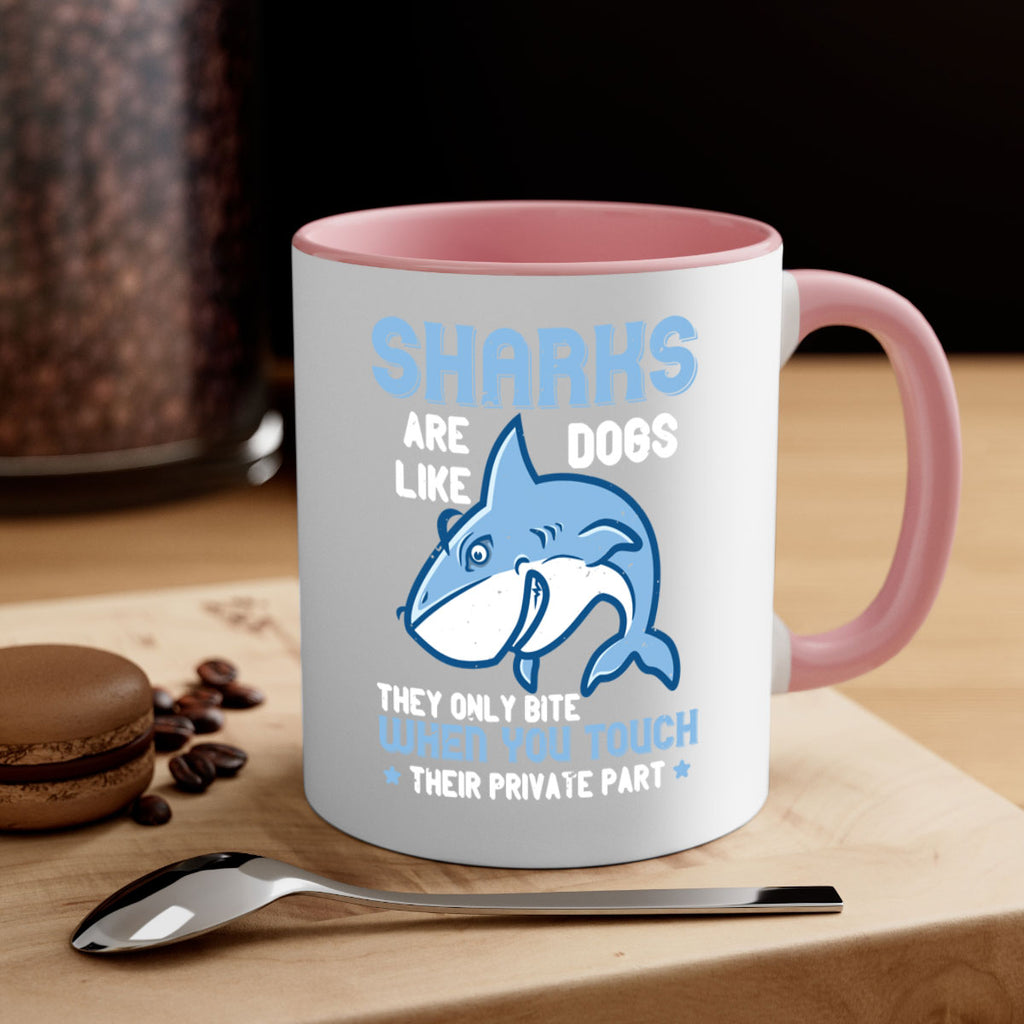 Sharks are like dogs They only bite when you touch their private part Style 38#- Shark-Fish-Mug / Coffee Cup