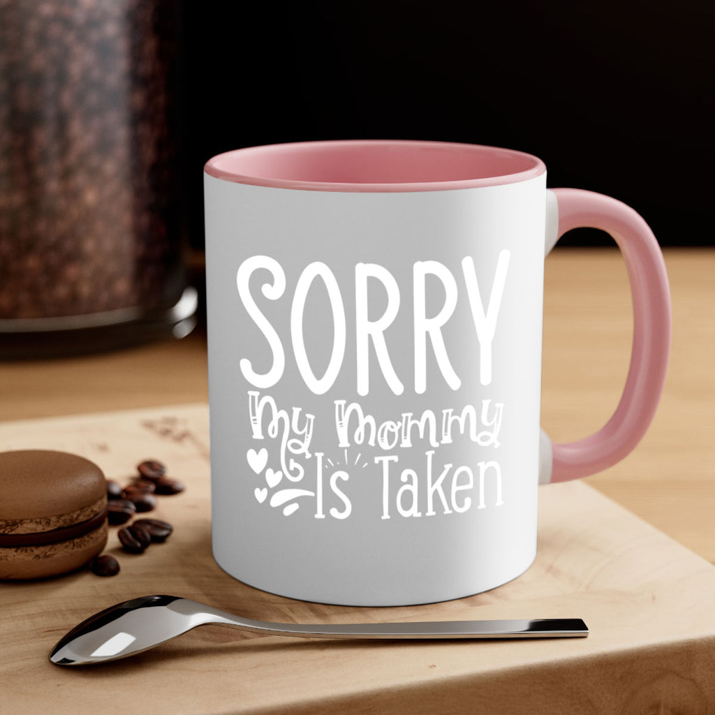 Sorry My Mommy Is Taken Style 8#- aunt-Mug / Coffee Cup
