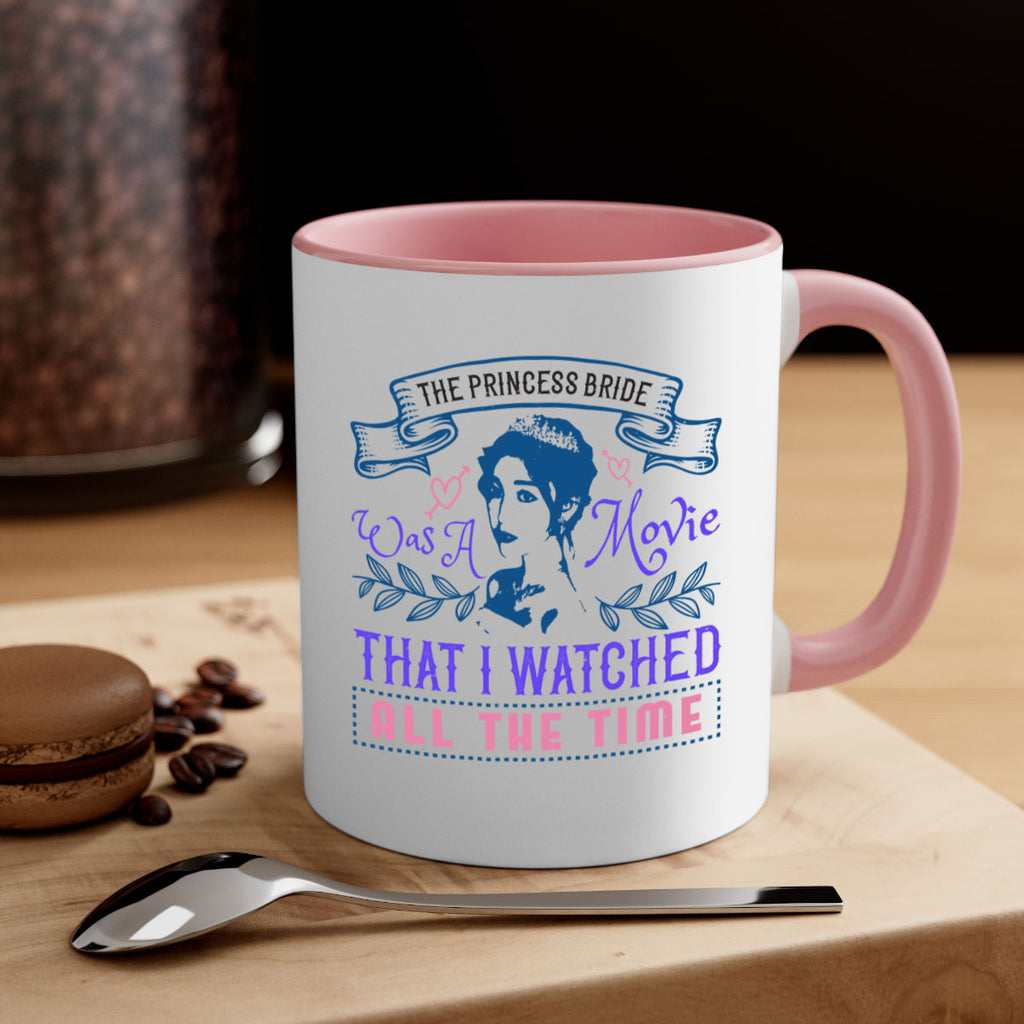The Princess Bride was a movie that I watched all the time 22#- bride-Mug / Coffee Cup