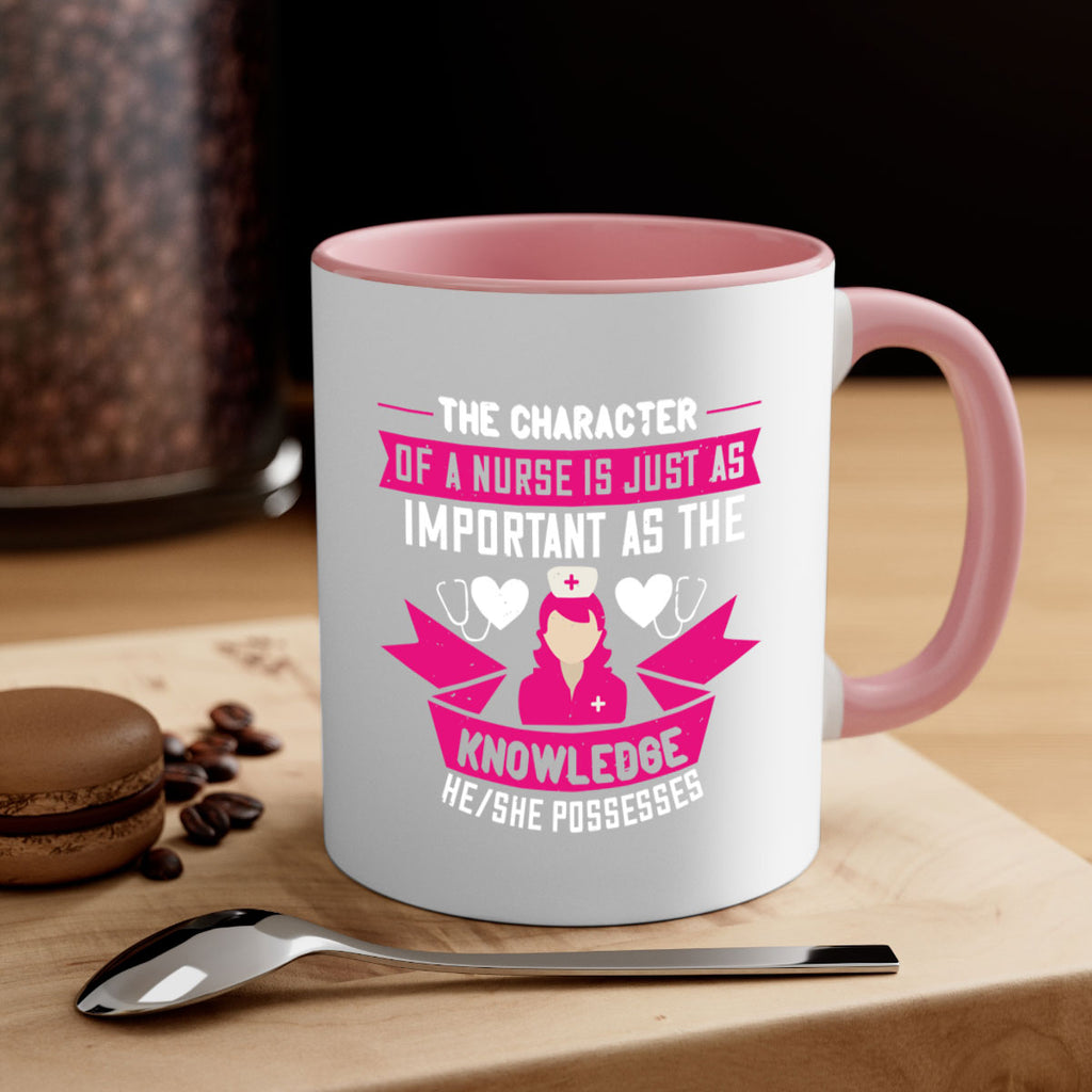 The character of a nurse is just as important as the knowledge heshe possesses Style 264#- nurse-Mug / Coffee Cup