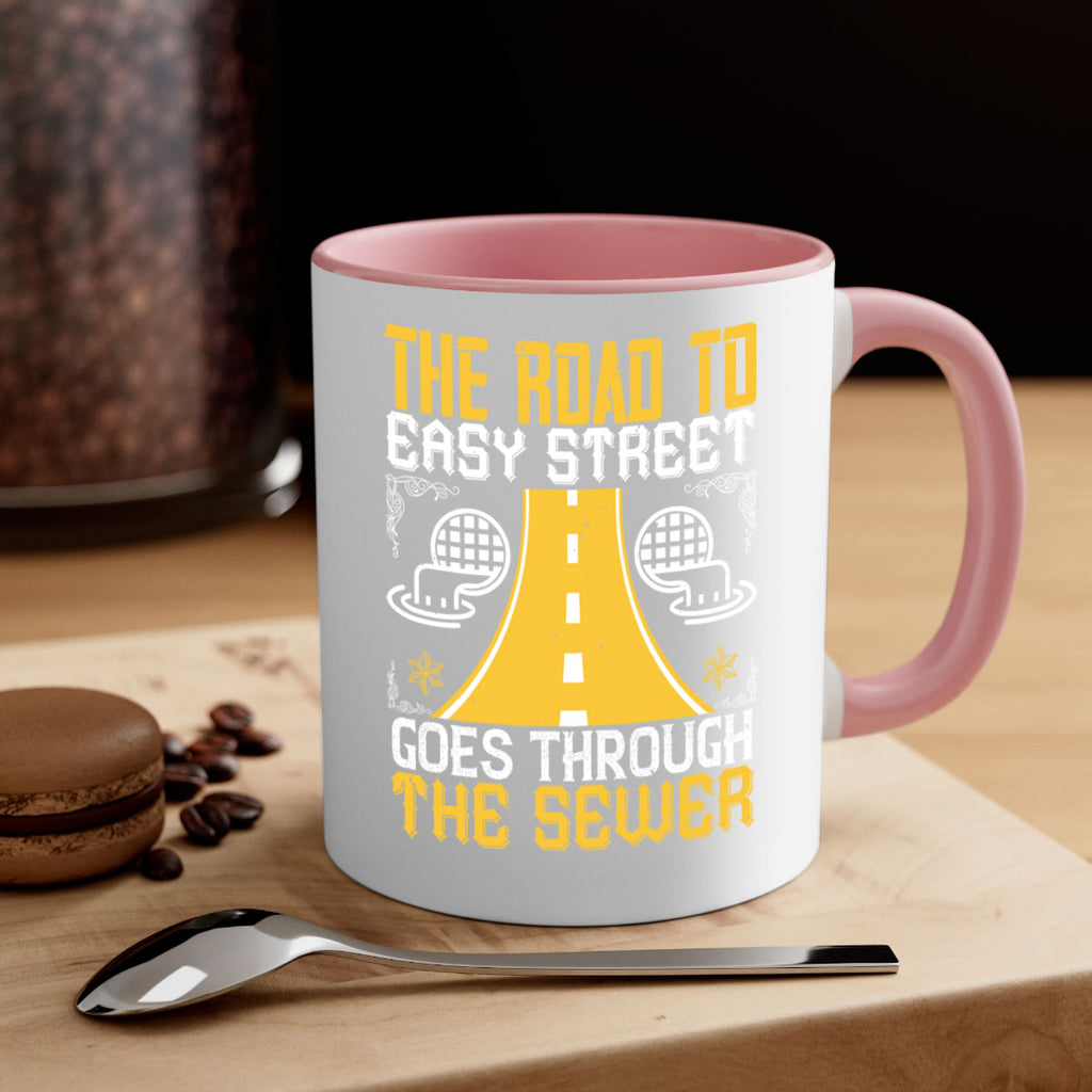 The road to Easy Street goes through the sewer Style 11#- dentist-Mug / Coffee Cup