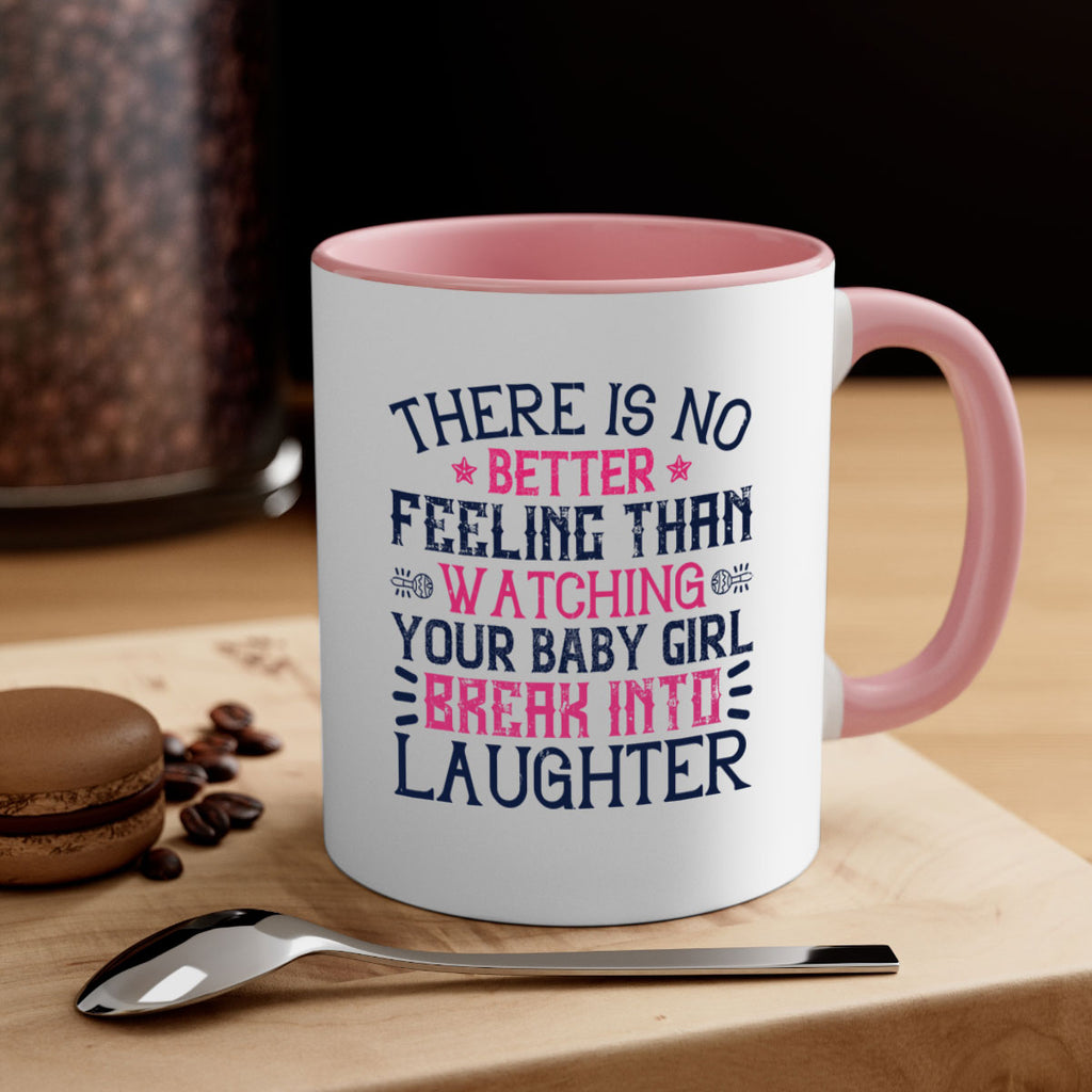 There is no better feeling than watching your baby girl break into laughter Style 5#- baby2-Mug / Coffee Cup