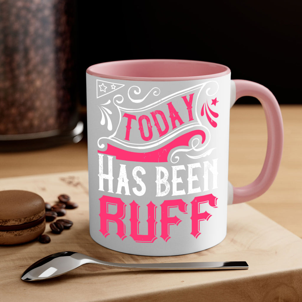 Today Has Been Ruff Style 14#- Dog-Mug / Coffee Cup