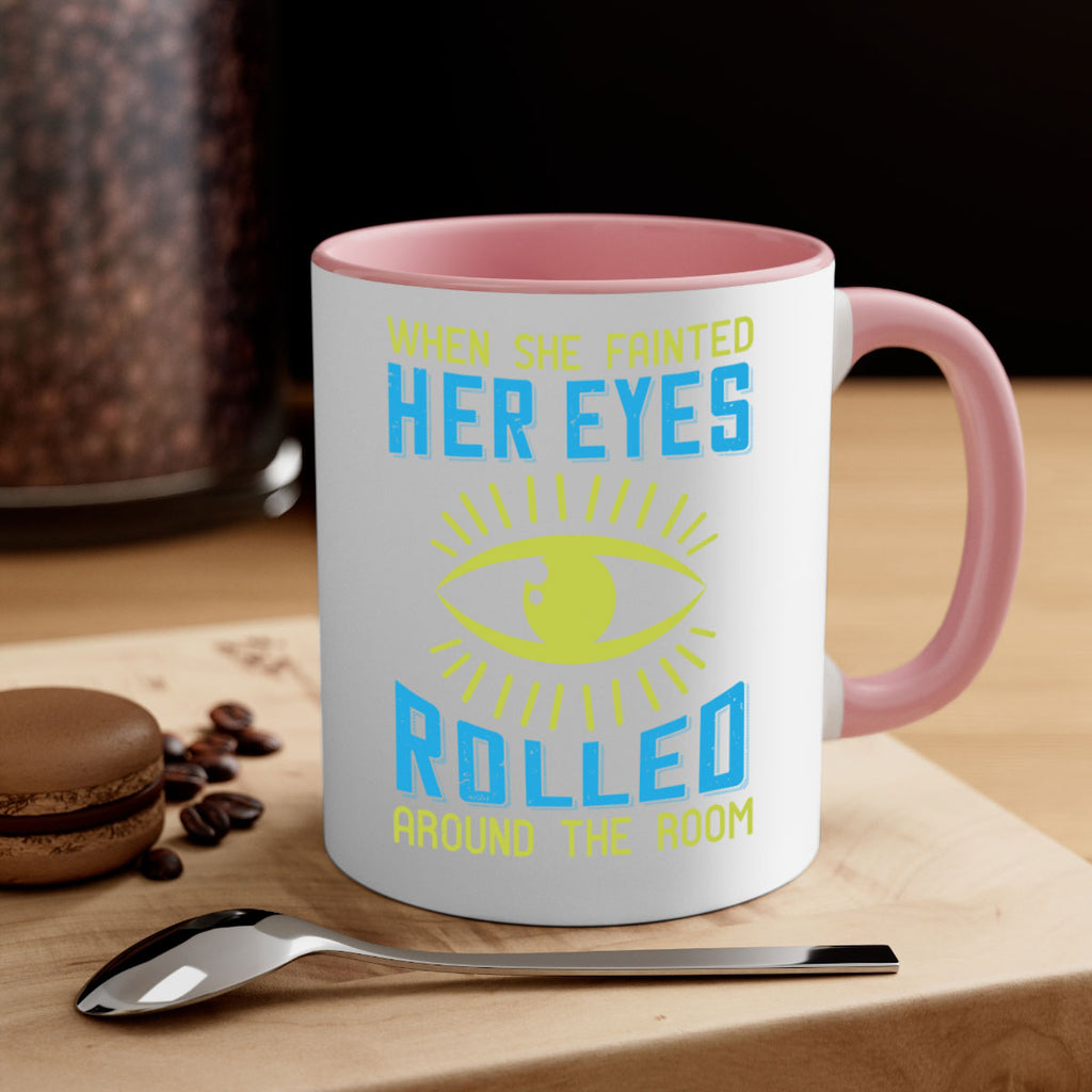 When she fainted her eyes rolled around the room Style 10#- medical-Mug / Coffee Cup