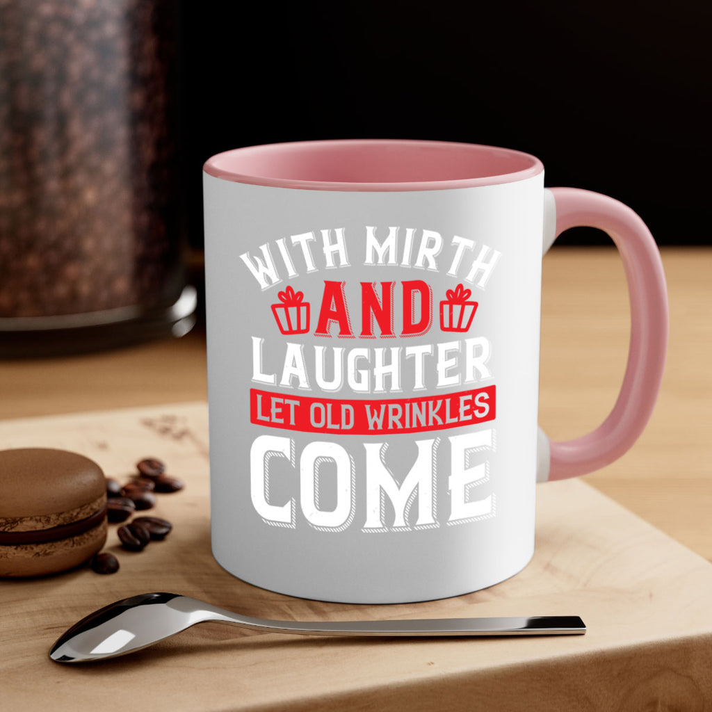 With mirth and laughter let old wrinkles come Style 27#- birthday-Mug / Coffee Cup