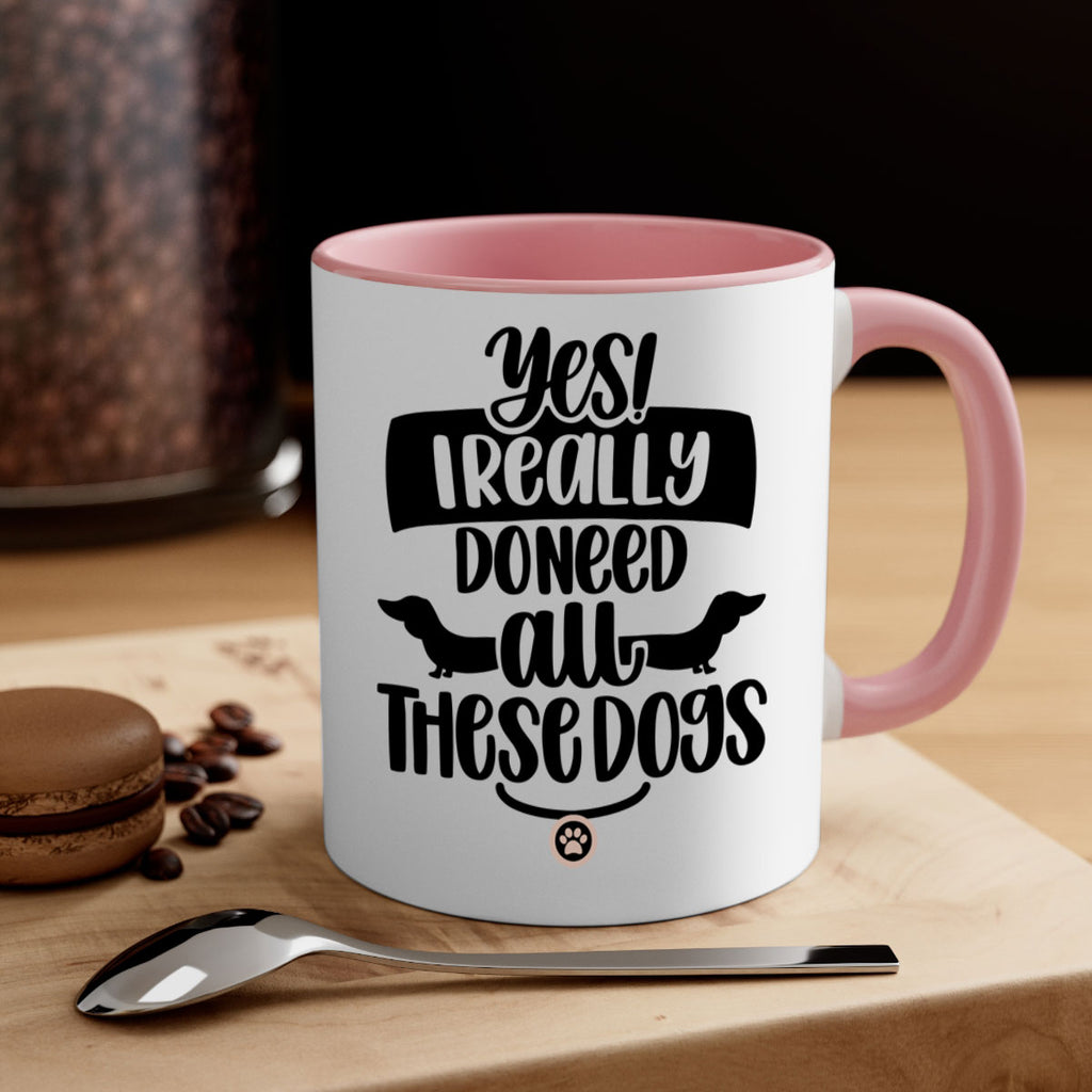 Yes I Really Do Need Style 5#- Dog-Mug / Coffee Cup