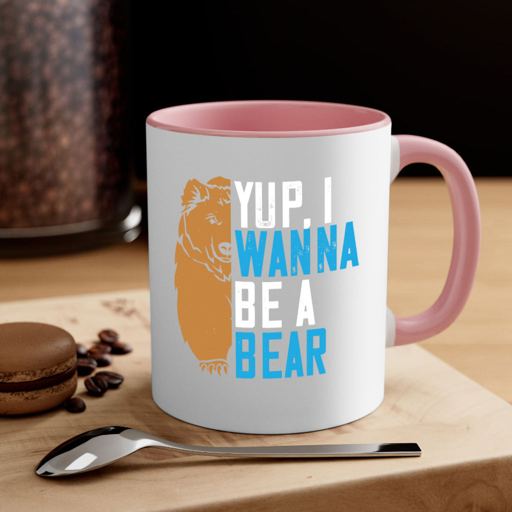 Yup, I wanna be a bear 36#- bear-Mug / Coffee Cup