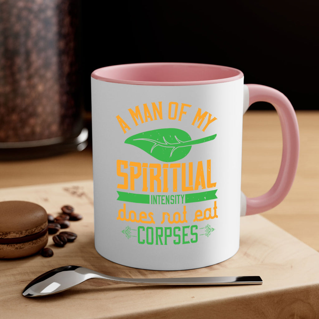 a man of my spiritual intensity does not eat corpses 150#- vegan-Mug / Coffee Cup