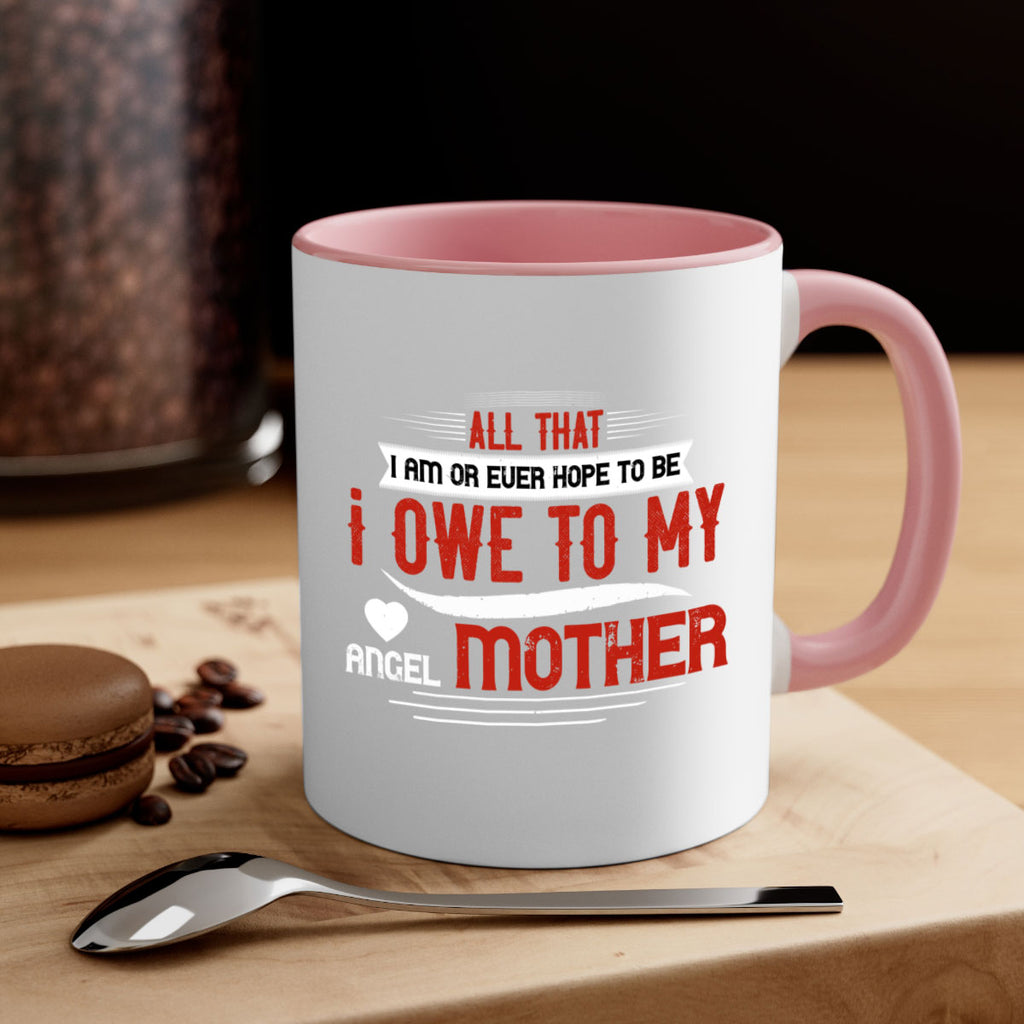 all that i am or ever hope to be 223#- mom-Mug / Coffee Cup