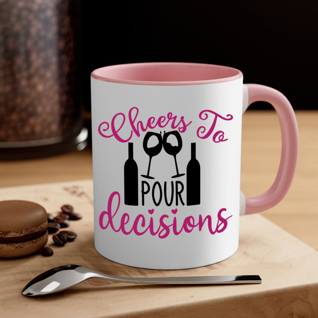 cheers to pour decisions 201#- wine-Mug / Coffee Cup
