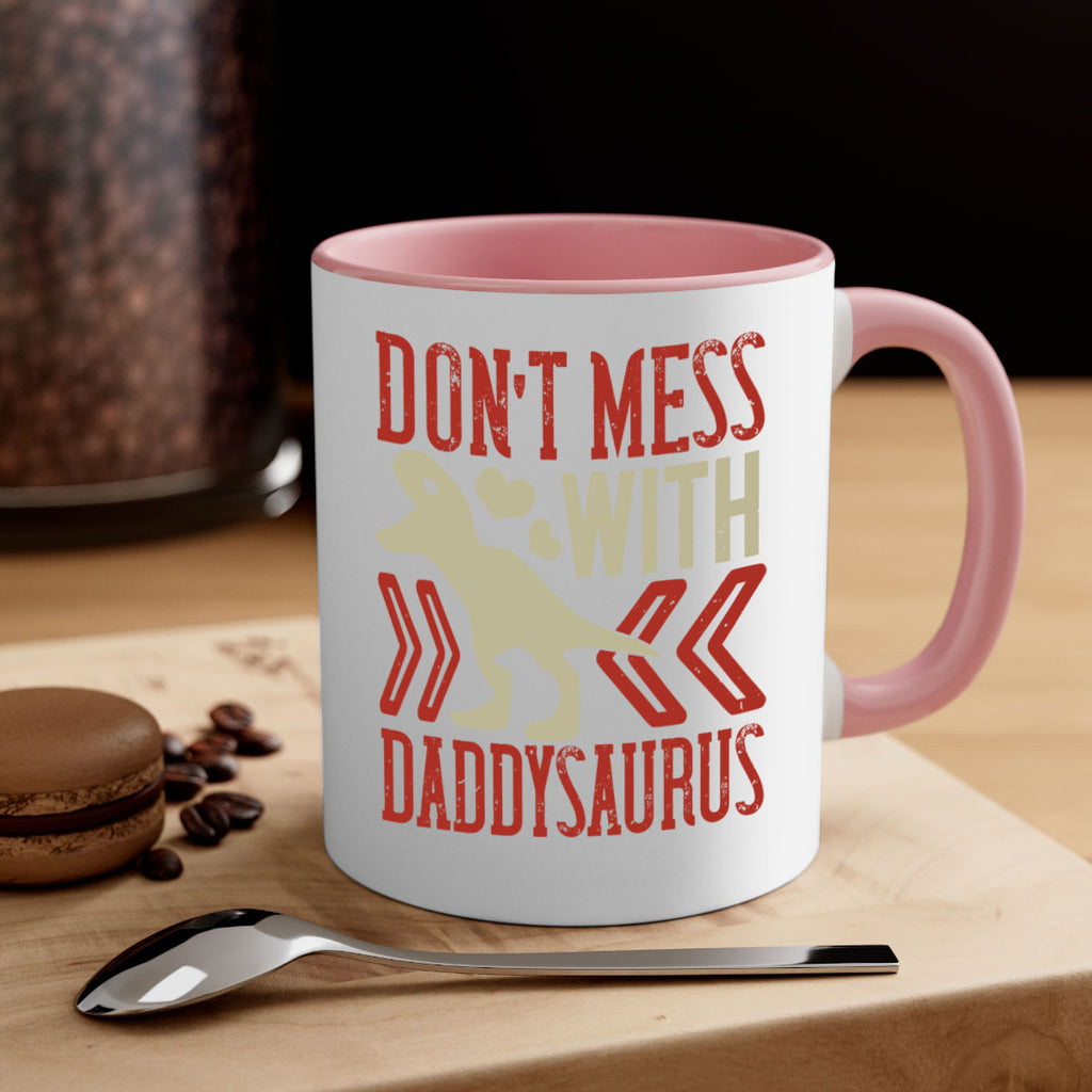 dont mess with daddysaurus 228#- fathers day-Mug / Coffee Cup