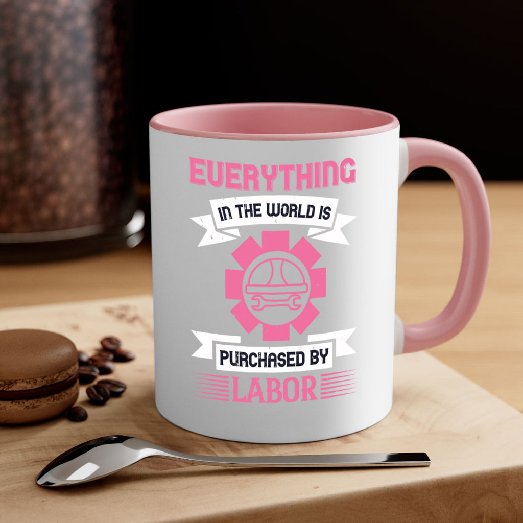 everything in the world is purchased by labor 43#- labor day-Mug / Coffee Cup