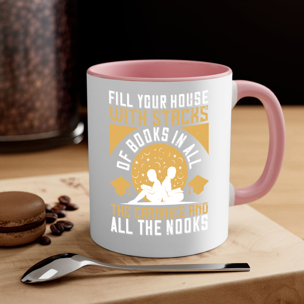 fill your house with stacks of books in all the crannies and all the nooks 71#- Reading - Books-Mug / Coffee Cup