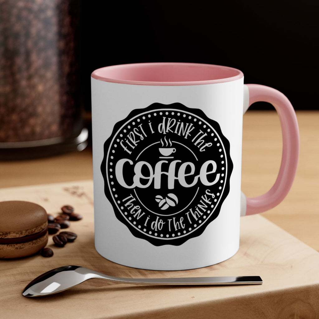 first i drink the coffee then i do the thinks 121#- coffee-Mug / Coffee Cup