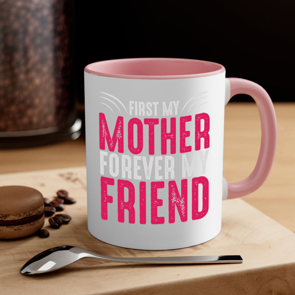 first my mother forever my friend 182#- mom-Mug / Coffee Cup