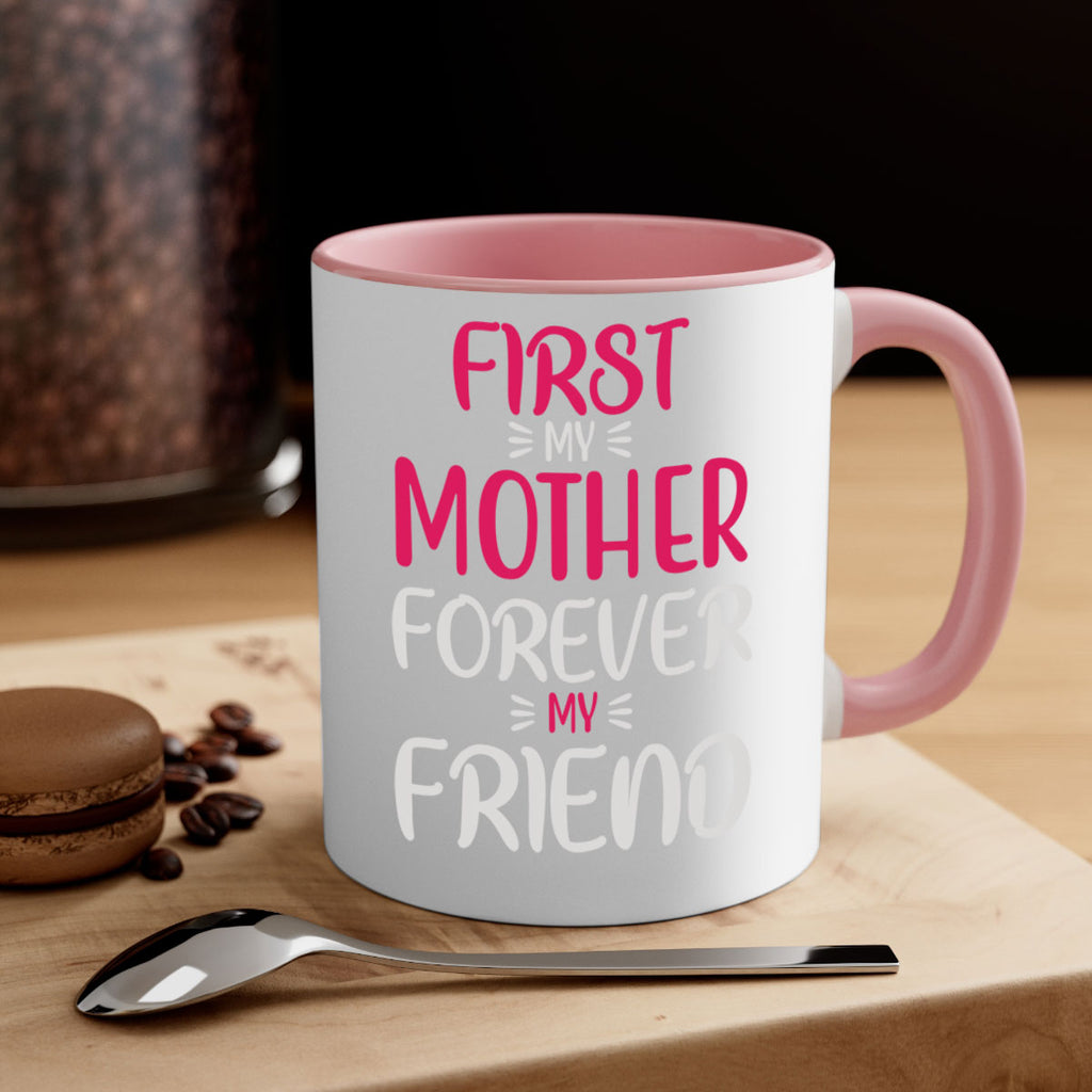 first my mother forever my friend 183#- mom-Mug / Coffee Cup