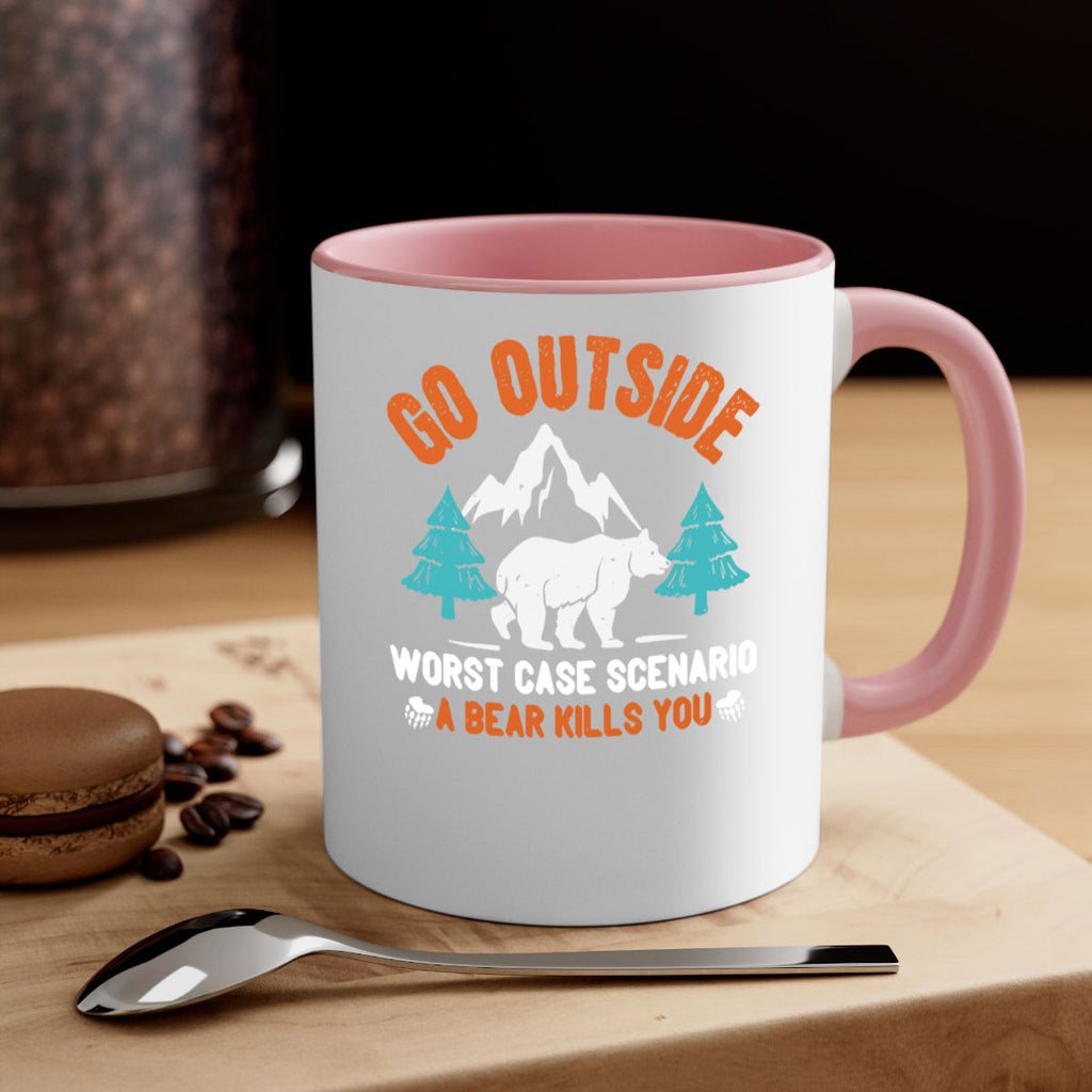 go outside worst case scenario a bear kills you  40#- bear-Mug / Coffee Cup