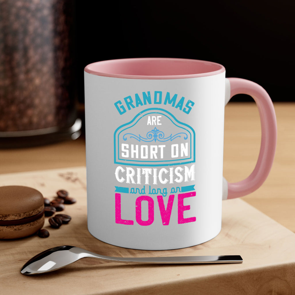 grandmas are short on criticism and long on love 174#- mom-Mug / Coffee Cup