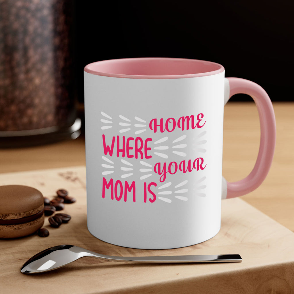 home is where your mom is 167#- mom-Mug / Coffee Cup