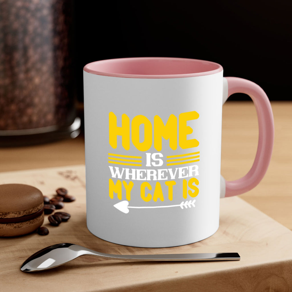 home is wherever my cat is Style 50#- cat-Mug / Coffee Cup
