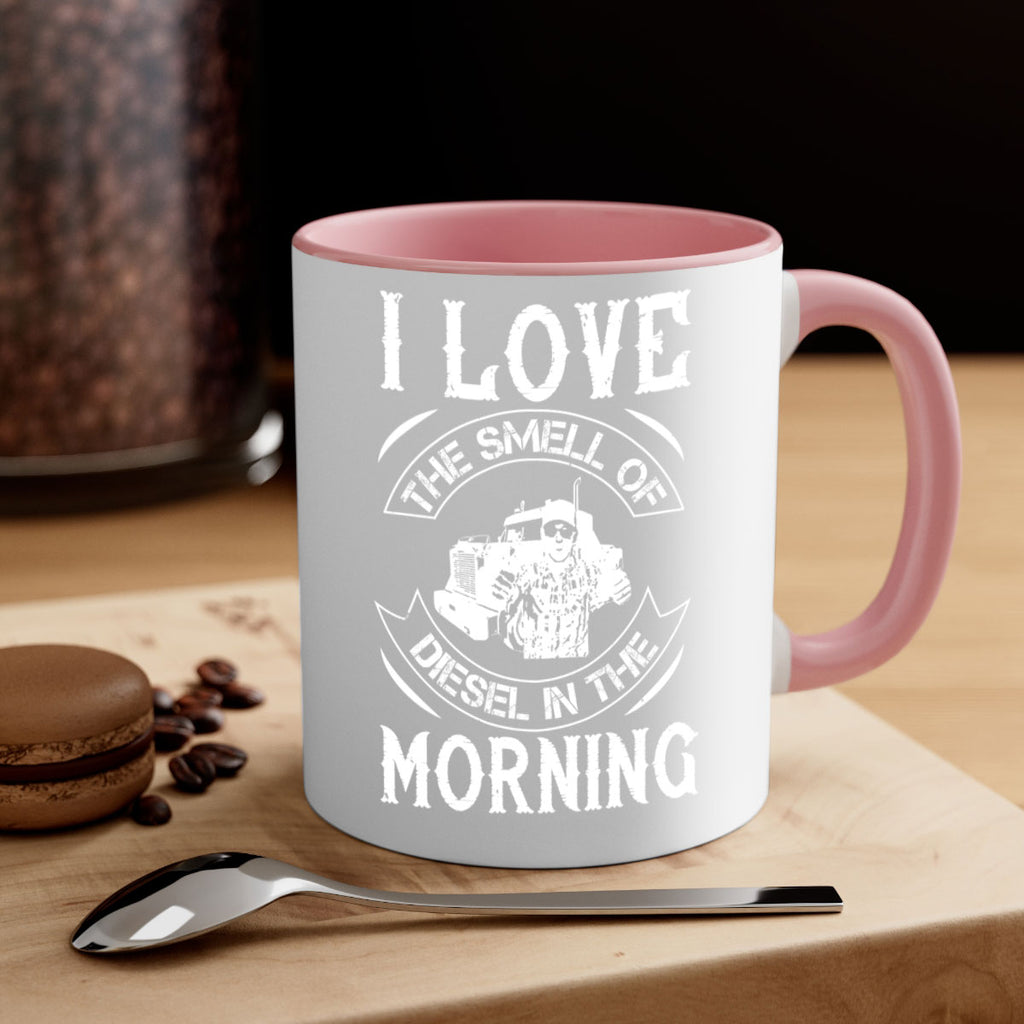 i love the smell of diesel in the morning Style 42#- truck driver-Mug / Coffee Cup