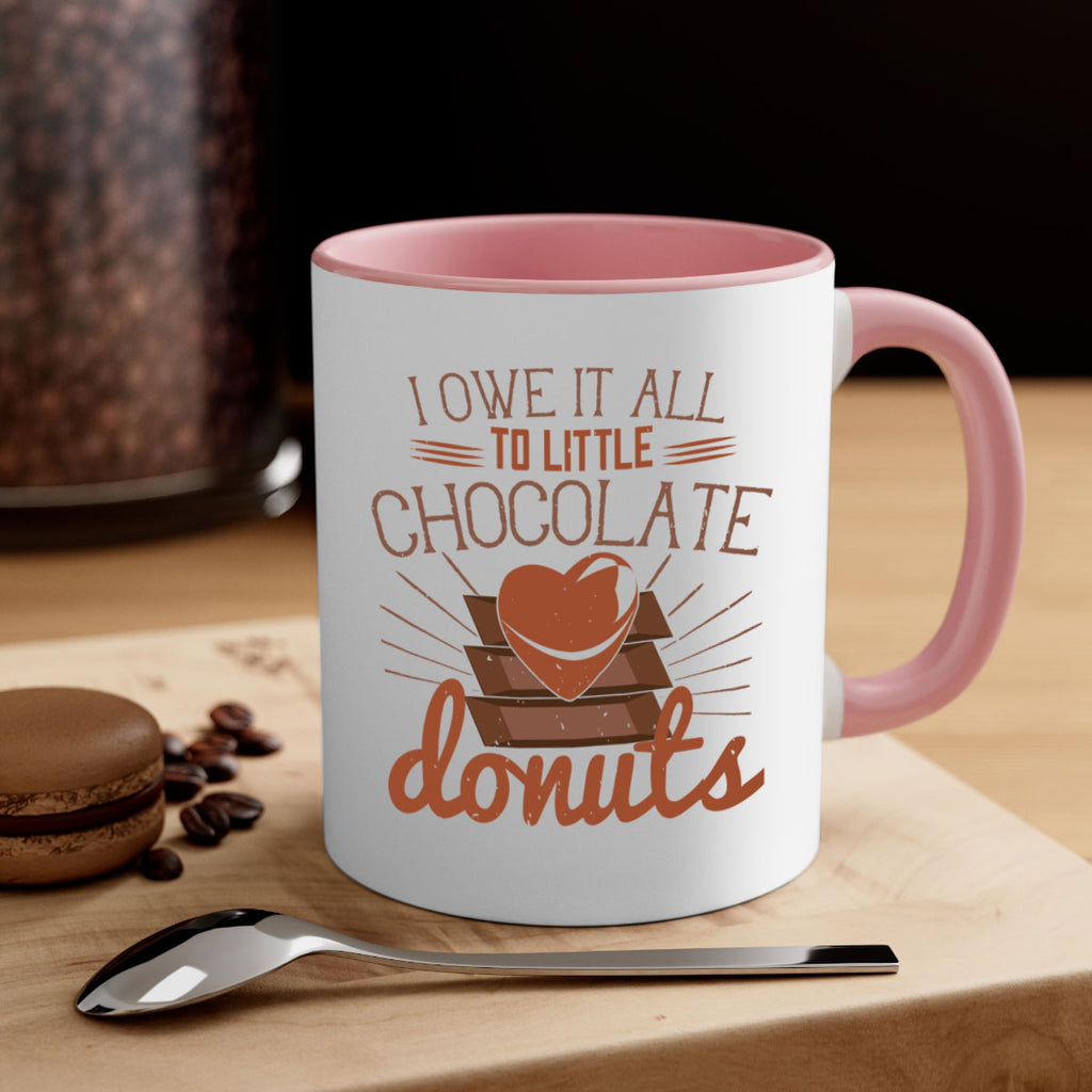 i owe it all to little chocolate donuts 34#- chocolate-Mug / Coffee Cup