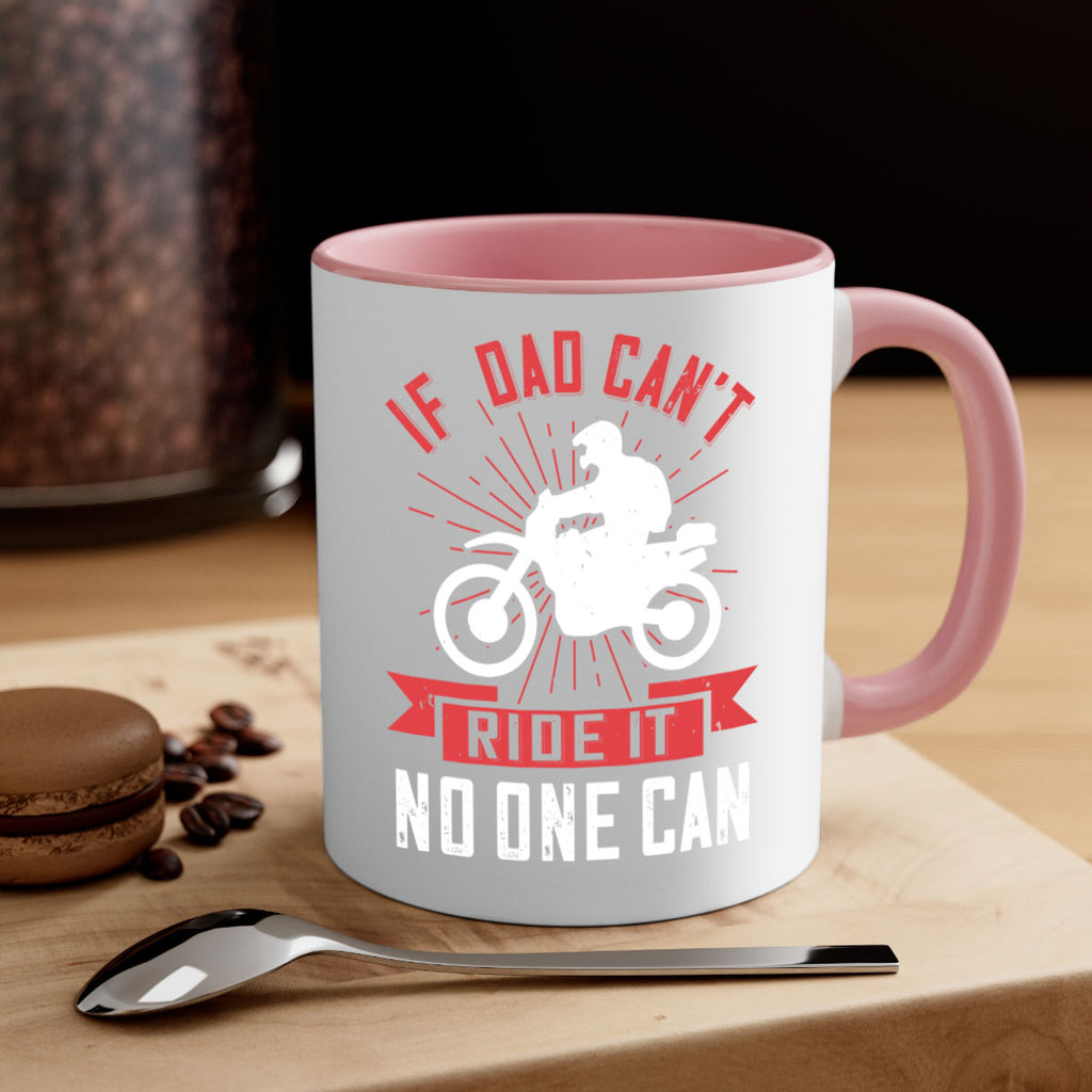 if dad cant ride it no one can 226#- fathers day-Mug / Coffee Cup