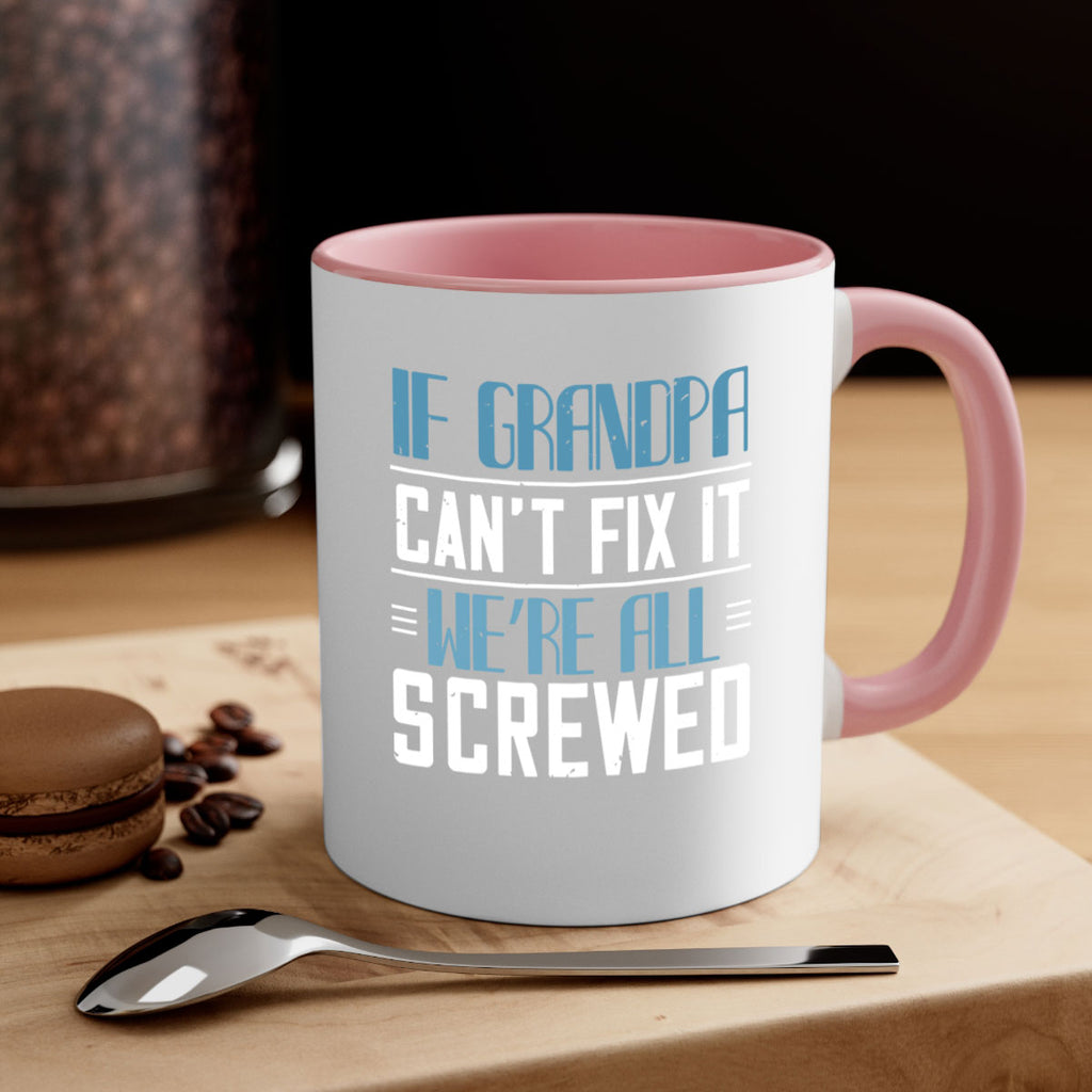 if grandpa cant fix it 33#- grandpa-Mug / Coffee Cup