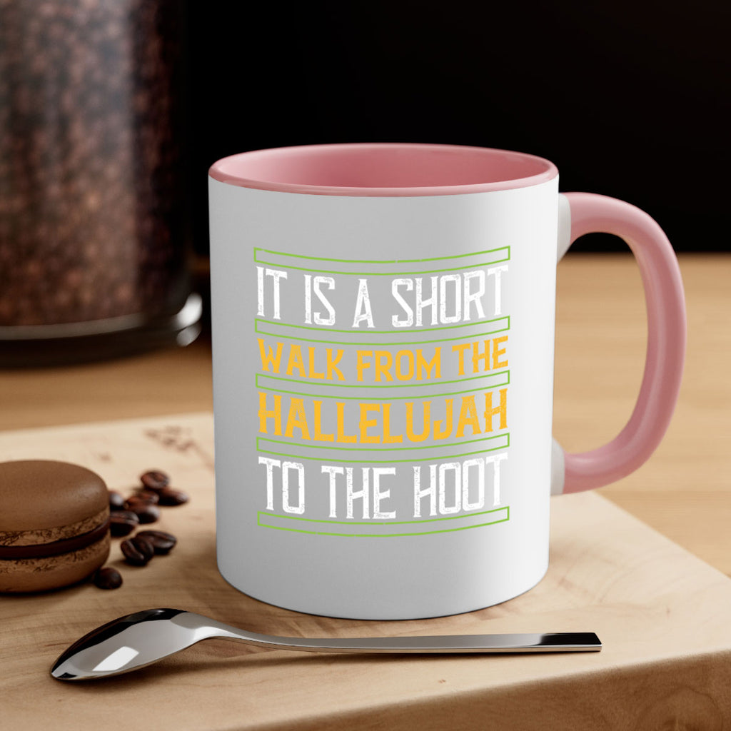 it is a short walk from the hallelujah to the hoot 45#- walking-Mug / Coffee Cup