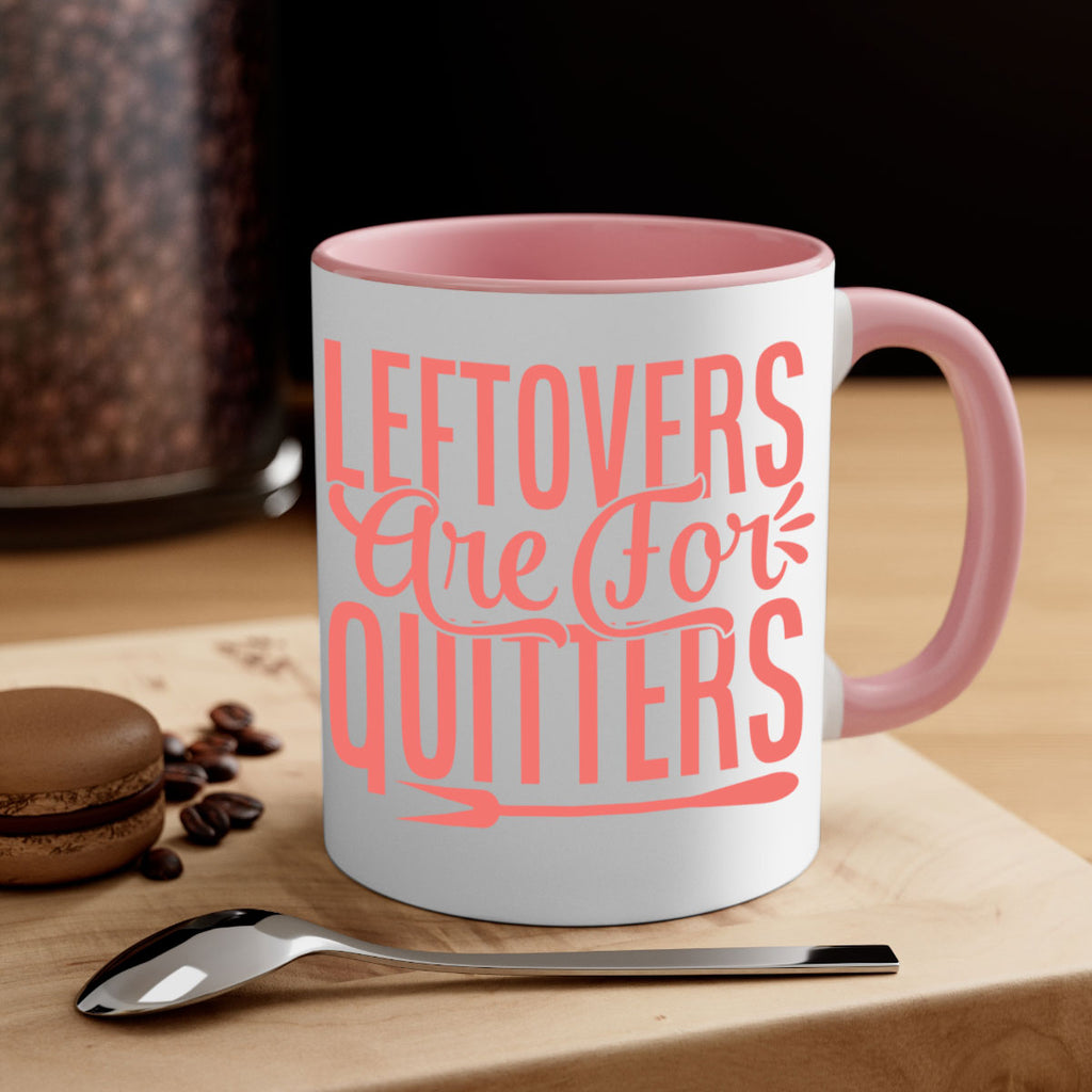 leftovers are for quitters 15#- kitchen-Mug / Coffee Cup