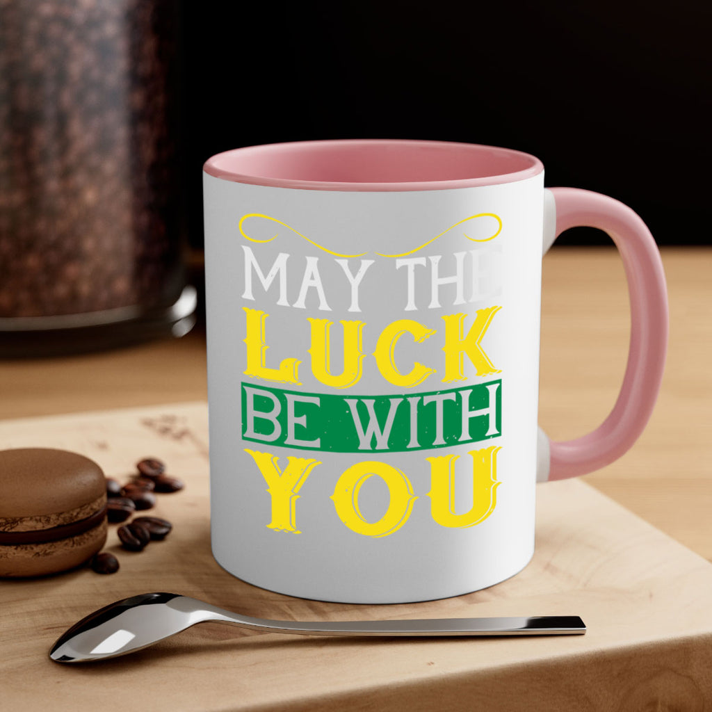 may the luck be with you Style 116#- St Patricks Day-Mug / Coffee Cup
