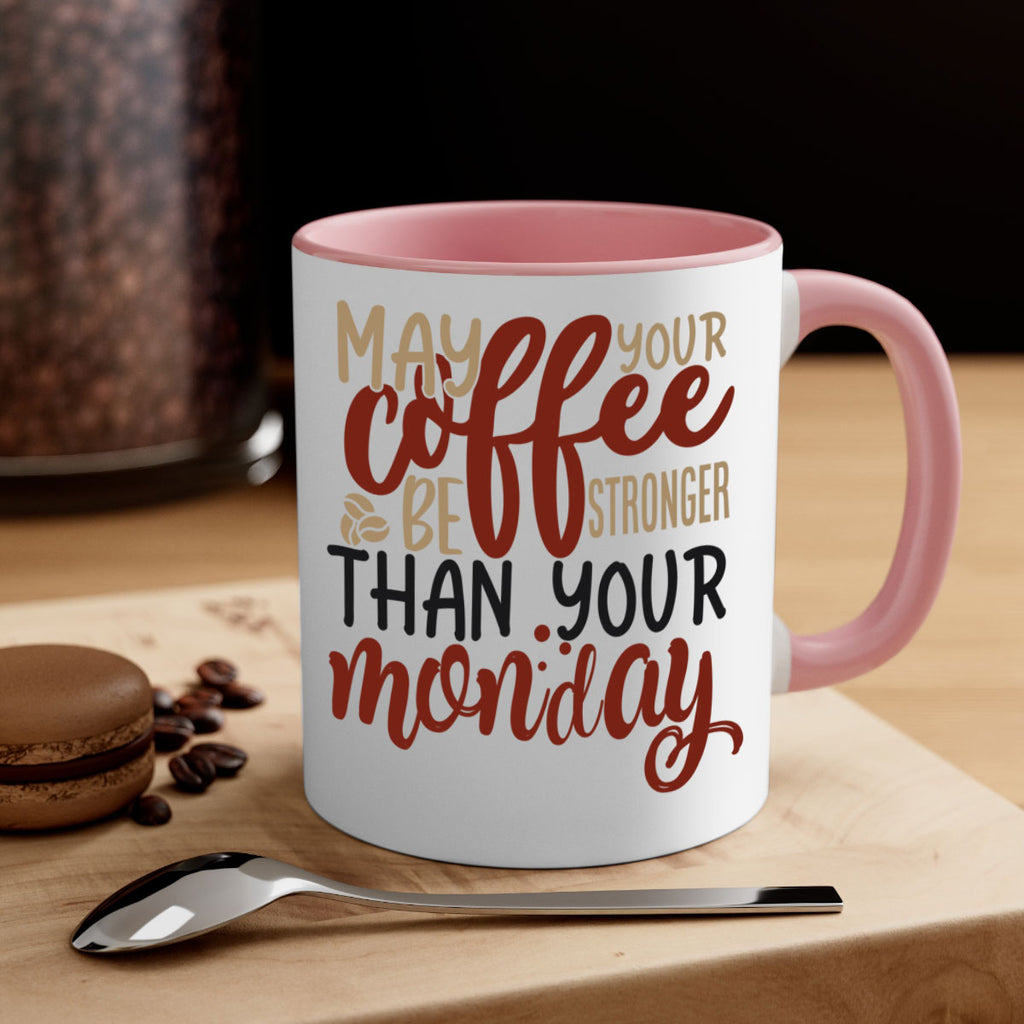 may your coffee be stronger than your monday 206#- coffee-Mug / Coffee Cup