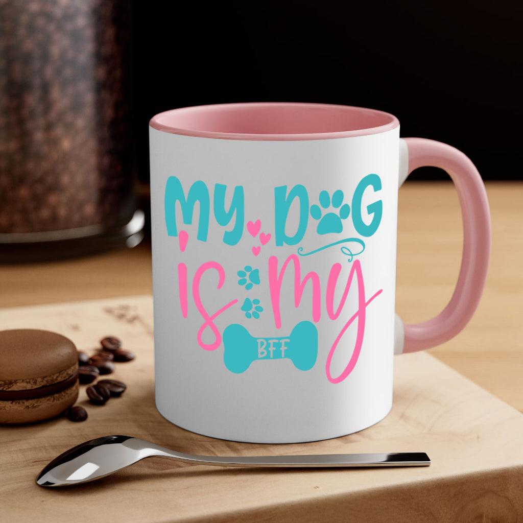 my dog is my bff 310#- mom-Mug / Coffee Cup