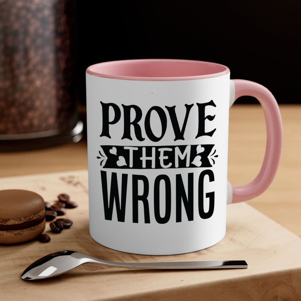 prove them wrong Style 79#- motivation-Mug / Coffee Cup
