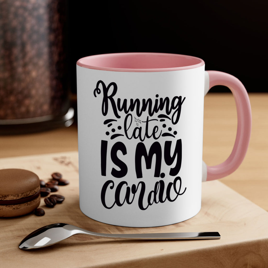 running late is my cardio 22#- gym-Mug / Coffee Cup