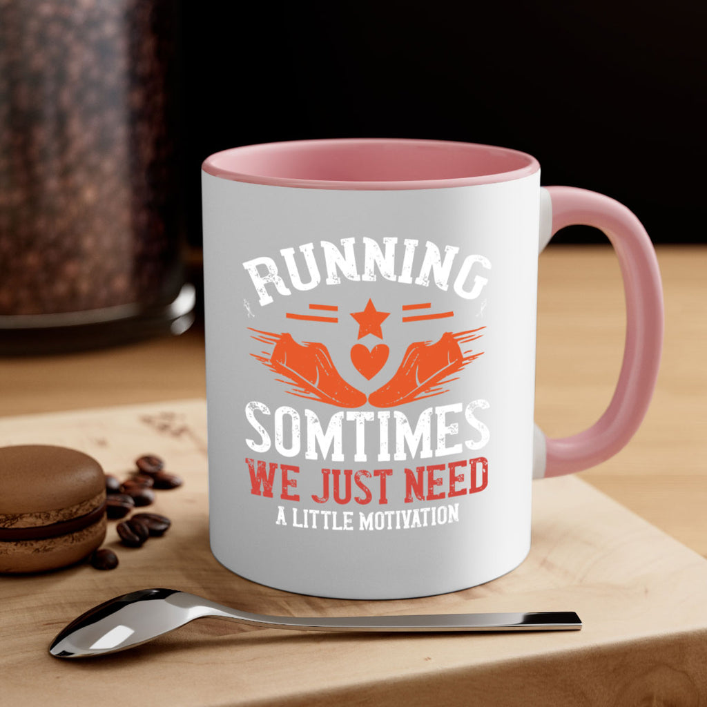 running sometimes we just need alittler motivation 17#- running-Mug / Coffee Cup