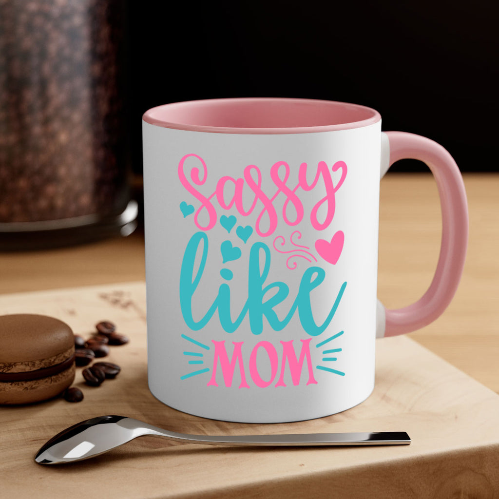 sassy like mom 332#- mom-Mug / Coffee Cup