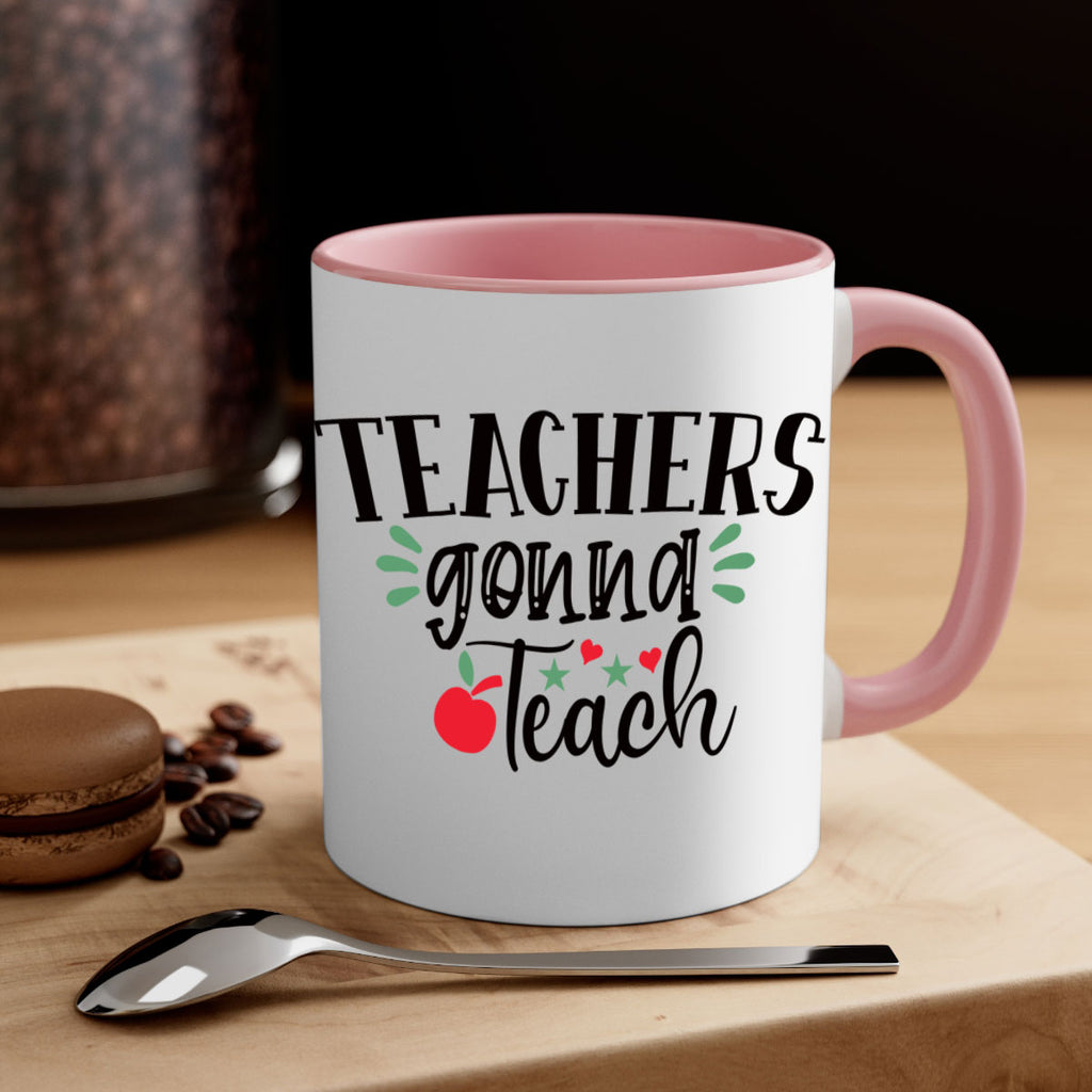 teachers gonna teach Style 133#- teacher-Mug / Coffee Cup