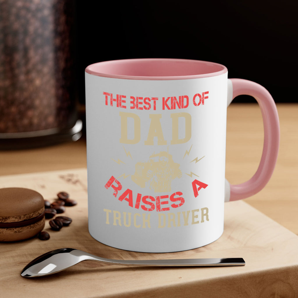 the best kind of dad raises a truck driver Style 21#- truck driver-Mug / Coffee Cup
