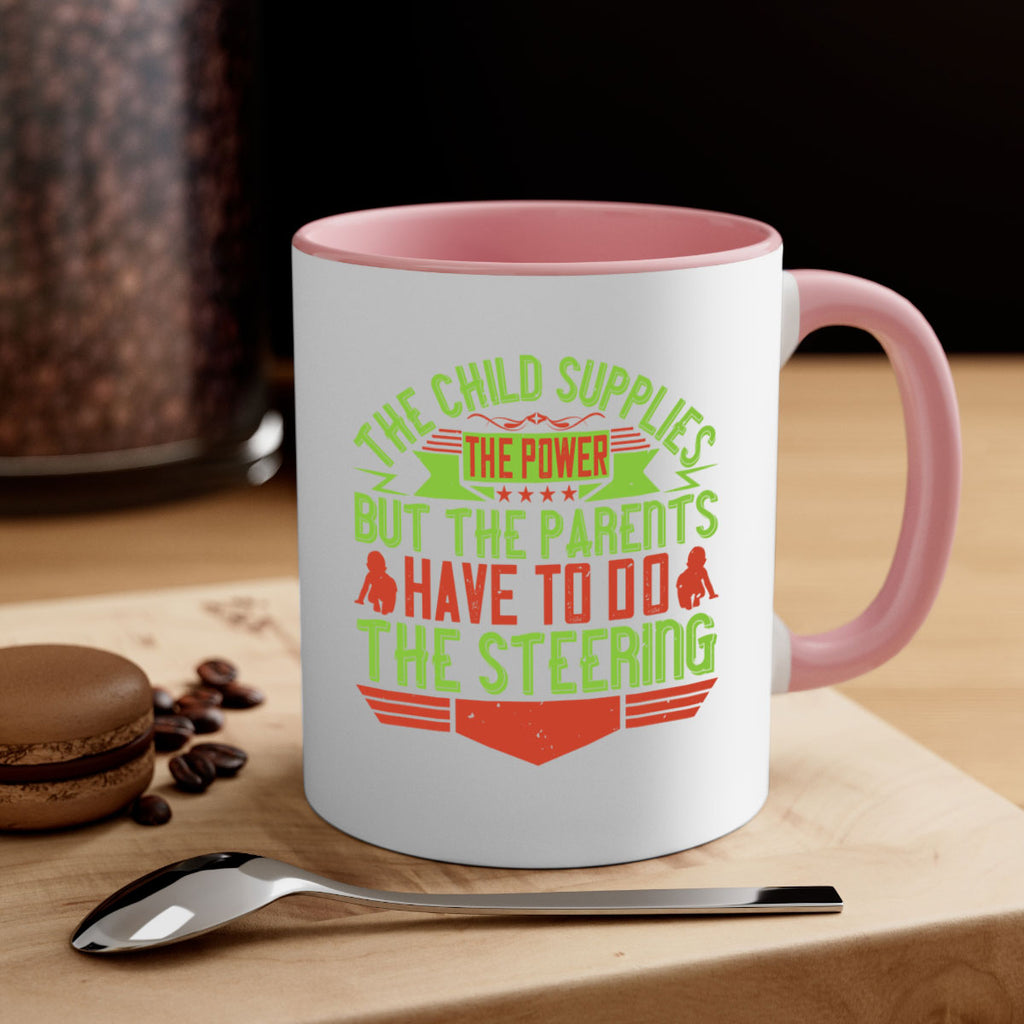 the child supplies the power but the parents have to do the steering 20#- parents day-Mug / Coffee Cup