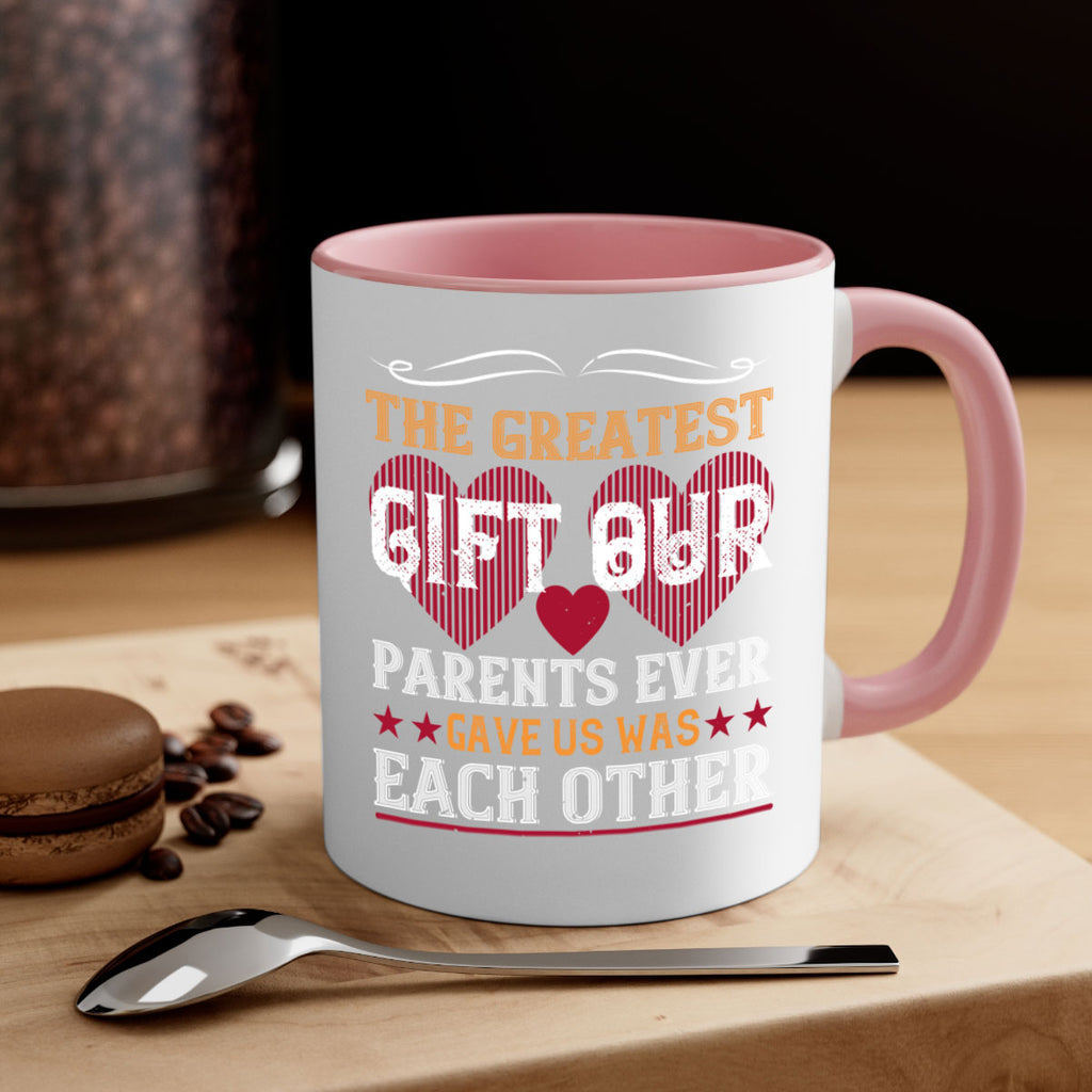 the greatest gift our parents ever gave us was each other 10#- sister-Mug / Coffee Cup