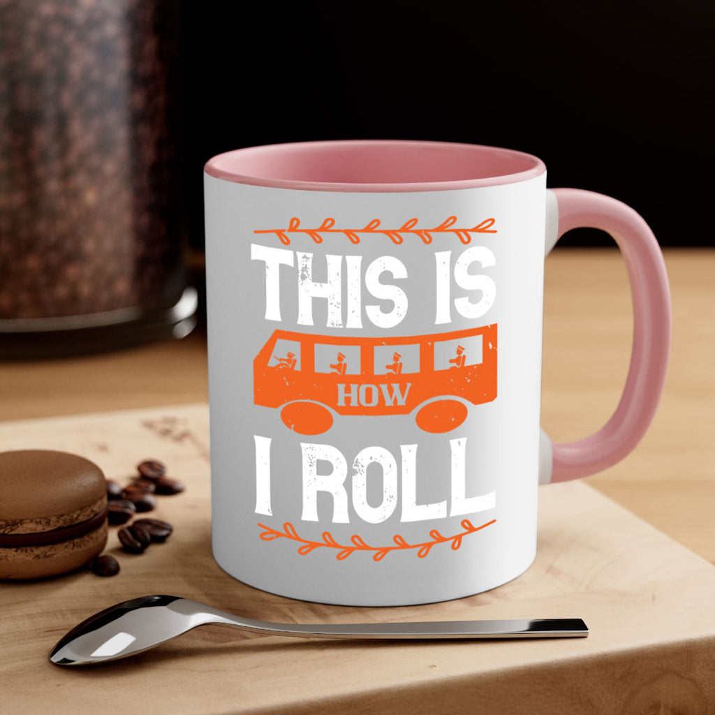 this is how i roll Style 11#- bus driver-Mug / Coffee Cup
