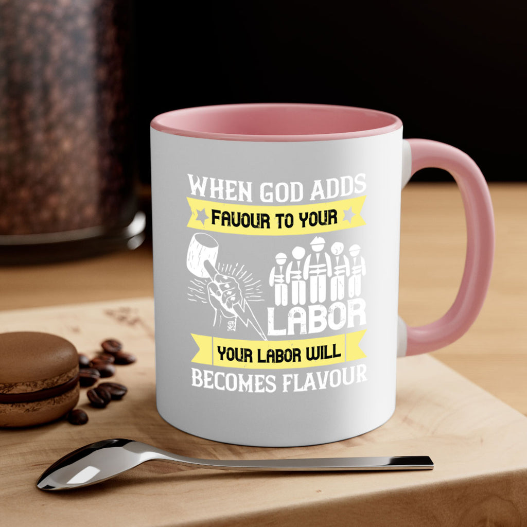 when god adds favour to your labor your labor will becomes flavour 11#- labor day-Mug / Coffee Cup