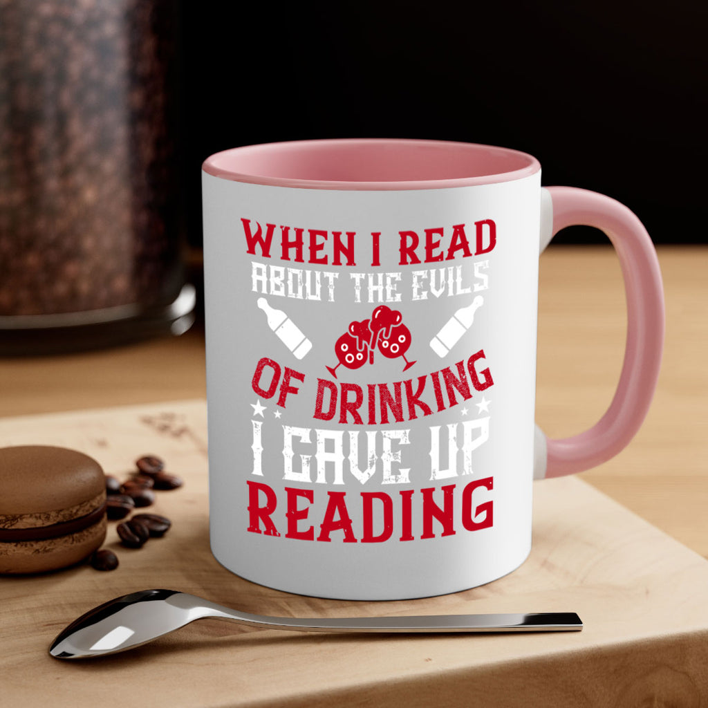 when i read about the evils of drinking i gave up reading 20#- drinking-Mug / Coffee Cup