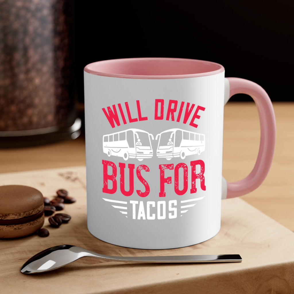 will drive bus for tacos Style 7#- bus driver-Mug / Coffee Cup