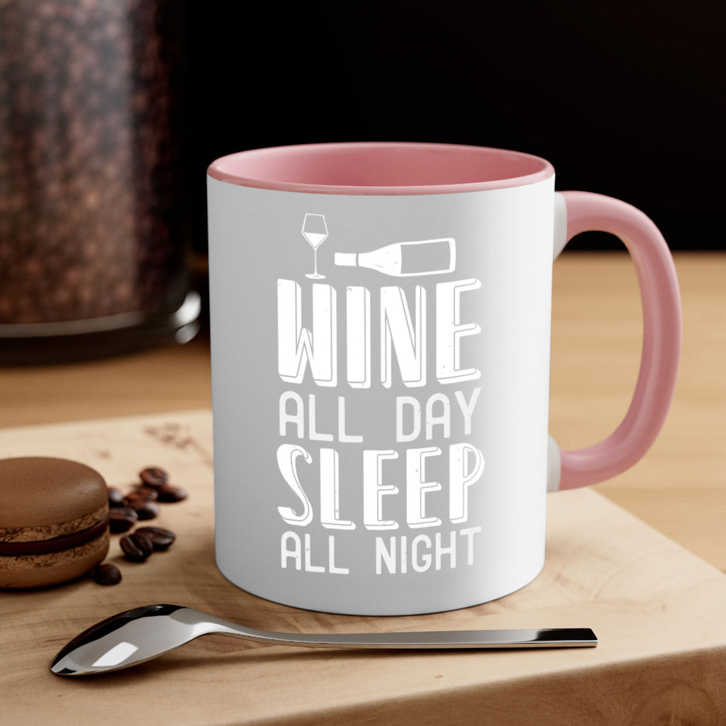 wine all day sleep all night 108#- wine-Mug / Coffee Cup