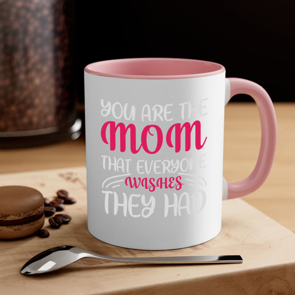you are the mom that everyone wishes they had 5#- mom-Mug / Coffee Cup