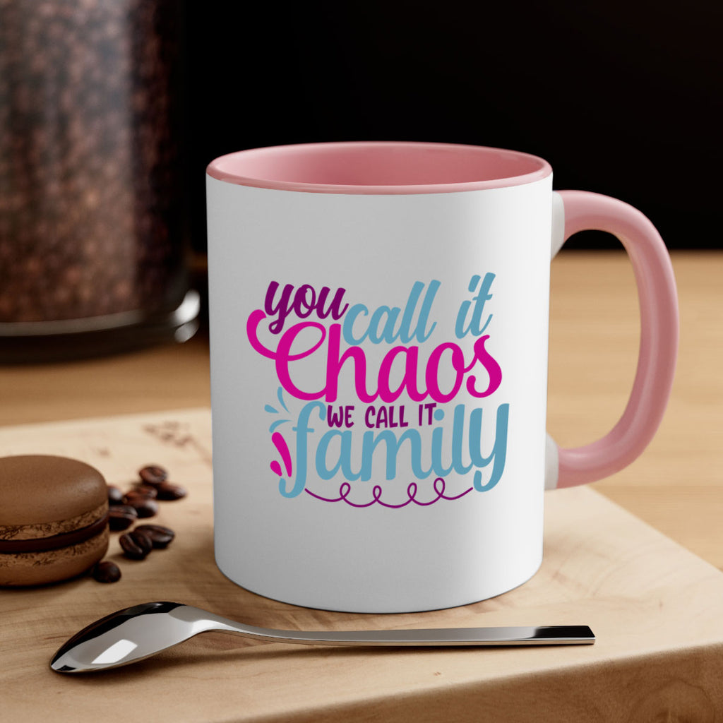 you call it chaos we call it family 3#- Family-Mug / Coffee Cup