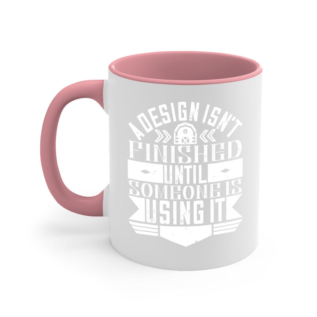 A design isnt finished until someone is using it Style 39#- Architect-Mug / Coffee Cup